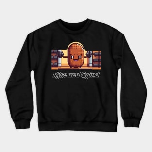 Rise and Grind! Crewneck Sweatshirt